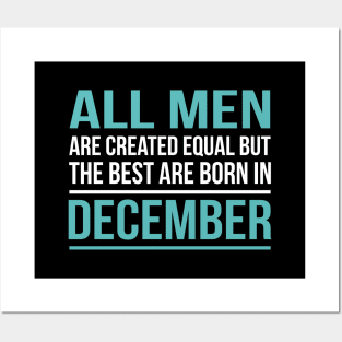 Best Men Are Born In December Birthday Gift Posters and Art